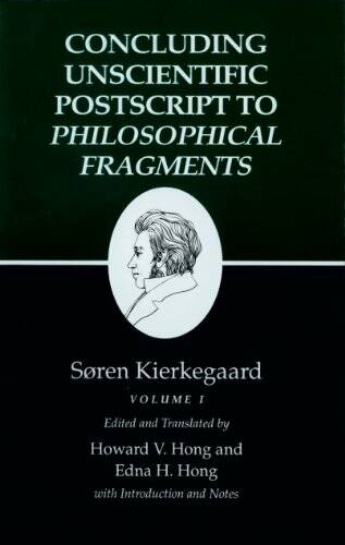 Soren Kierkegaard, Concluding Unscientific Postcript (Princeton University Press, 2013).